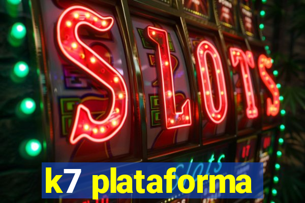 k7 plataforma